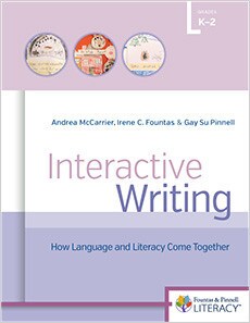 Interactive Writing: How Language & Literacy Come Together, K-2