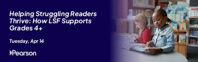 Helping Struggling Readers Thrive: How LSF Supports Grades 4+